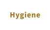 Hygiene